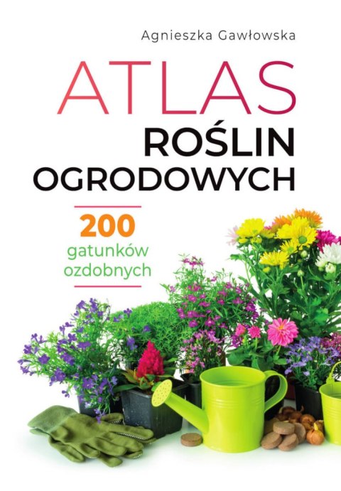 Atlas roślin ogrodowych Atlas roślin ogrodowych
