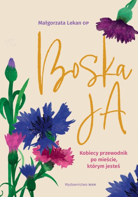 Boska Ja. Kobiecy przewodnik po mieście, którym jesteś Boska Ja. Kobiecy przewodnik po mieście, którym jesteś