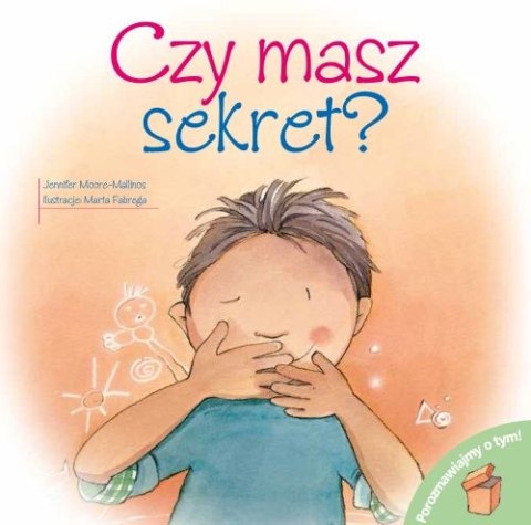 Czy masz sekret? Porozmawiajmy o tym Czy masz sekret? Porozmawiajmy o tym