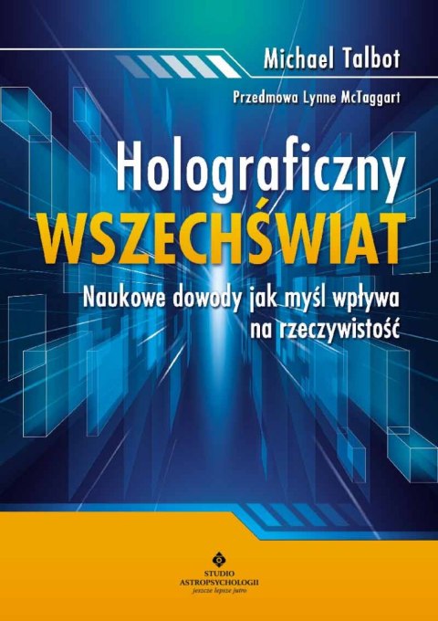 Holograficzny wszechświat. Naukowe dowody, jak myśl wpływa na rzeczywistość wyd. 2023 Holograficzny wszechświat. Naukowe dowody, jak myśl wpływa na rzeczywistość wyd. 2023
