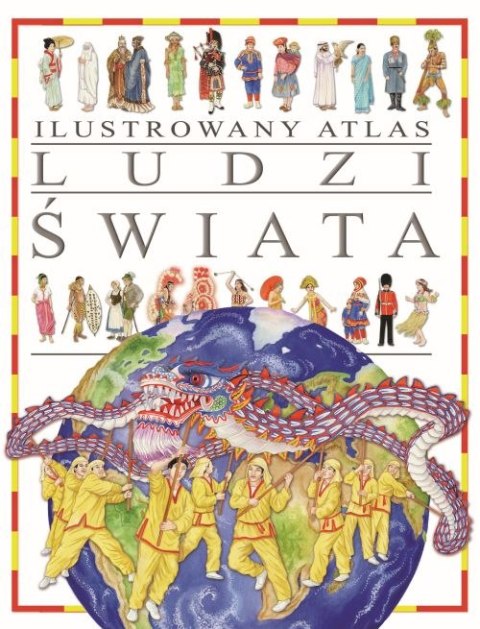 Ilustrowany Atlas Ludzi Świata Ilustrowany Atlas Ludzi Świata