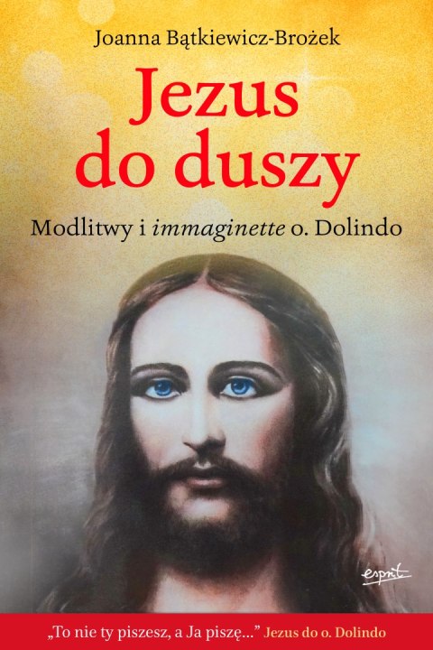 Jezus do duszy. Modlitwy i immaginette o. Dolindo Jezus do duszy. Modlitwy i immaginette o. Dolindo
