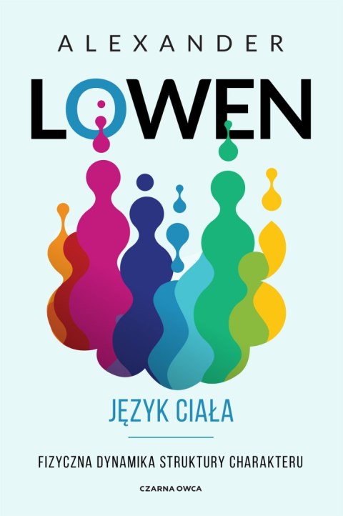Język ciała. Fizyczna dynamika struktury charakteru Język ciała. Fizyczna dynamika struktury charakteru