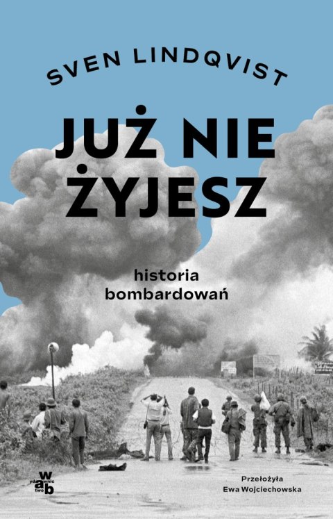 Już nie żyjesz. Historia bombardowania Już nie żyjesz. Historia bombardowania