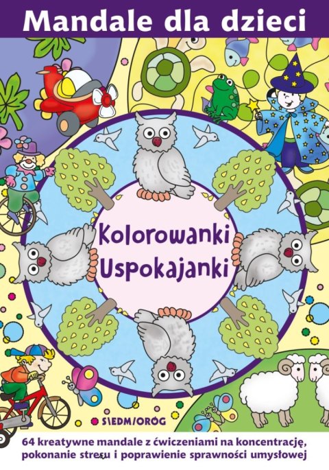 Kolorowanki uspokajanki. Mandale dla dzieci Kolorowanki uspokajanki. Mandale dla dzieci