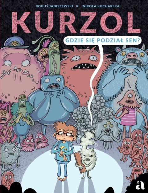 Kurzol. Gdzie się podział sen? Kurzol. Gdzie się podział sen?