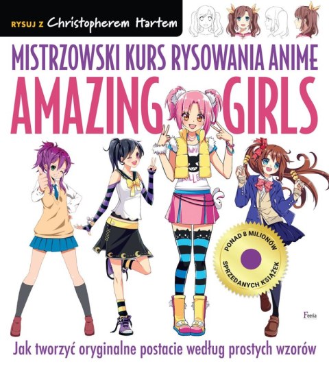 Mistrzowski kurs rysowania anime. Amazing Girls Mistrzowski kurs rysowania anime. Amazing Girls