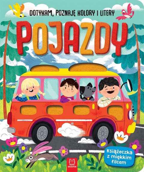 Pojazdy. Dotykam, poznaję kolory i litery. Książeczka sensoryczna z miękkim filcem Pojazdy. Dotykam, poznaję kolory i litery. Książeczka sensoryczna z miękkim filcem