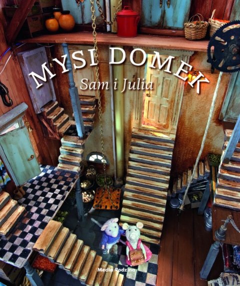 Sam i Julia. Mysi domek Sam i Julia. Mysi domek