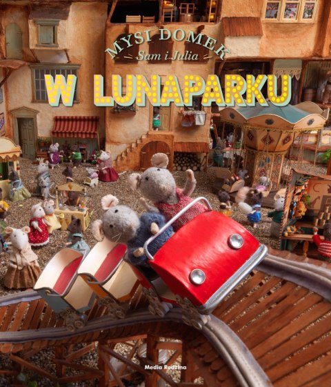 Sam i Julia w Lunaparku. Mysi domek Sam i Julia w Lunaparku. Mysi domek