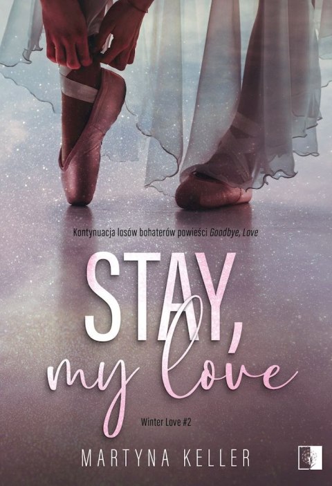 Stay, My Love. Winter Love. Tom 2 Stay, My Love. Winter Love. Tom 2