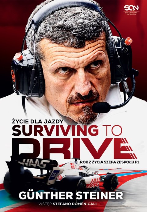 Surviving to Drive. Życie dla jazdy. Rok z życia szefa zespołu F1 Surviving to Drive. Życie dla jazdy. Rok z życia szefa zespołu F1