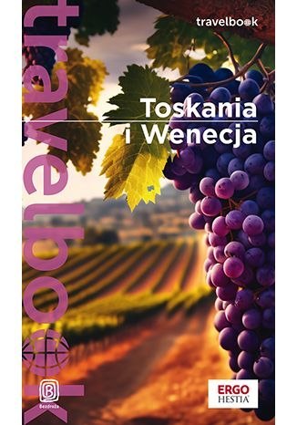 Toskania i Wenecja. Travelbook wyd. 2023 Toskania i Wenecja. Travelbook wyd. 2023