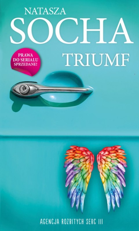 Triumf. Agencja Rozbitych Serc. Tom 3 Triumf. Agencja Rozbitych Serc. Tom 3