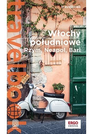 Włochy południowe. Rzym, Neapol, Bari. Travelbook Włochy południowe. Rzym, Neapol, Bari. Travelbook