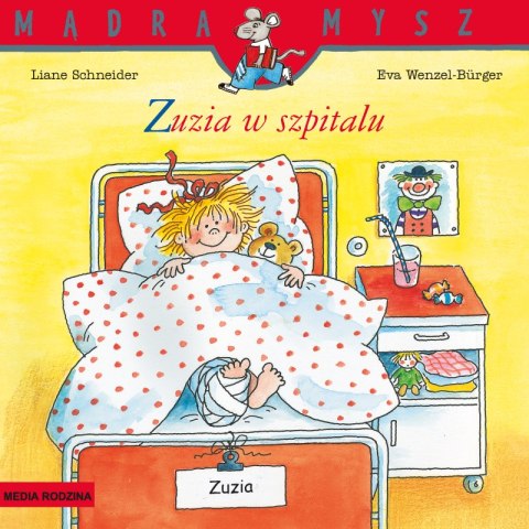 Zuzia w szpitalu. Mądra Mysz Zuzia w szpitalu. Mądra Mysz