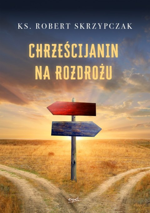 Chrześcijanin na rozdrożu Chrześcijanin na rozdrożu