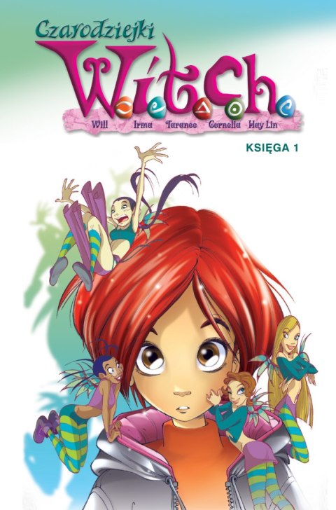 Czarodziejki W.I.T.C.H. Księga 1 wyd. 2023 Czarodziejki W.I.T.C.H. Księga 1 wyd. 2023