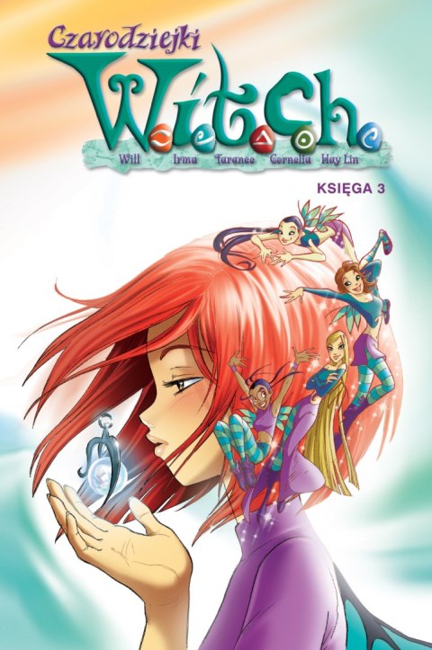 Czarodziejki W.I.T.C.H. Księga 3 wyd. 2023 Czarodziejki W.I.T.C.H. Księga 3 wyd. 2023