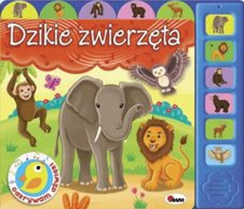 Dzikie zwierzęta. Odkrywam dźwięki Dzikie zwierzęta. Odkrywam dźwięki