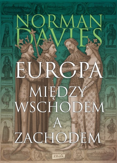 Europa. Między Wschodem a Zachodem wyd. 2023 Europa. Między Wschodem a Zachodem wyd. 2023