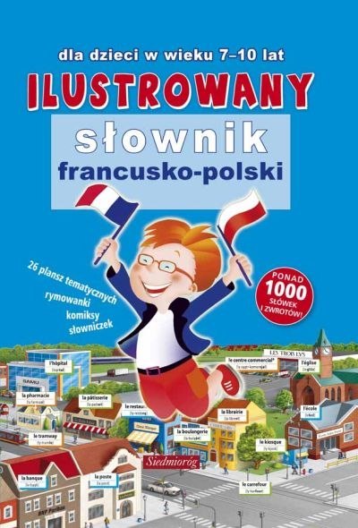 Ilustrowany słownik francusko-polski Ilustrowany słownik francusko-polski