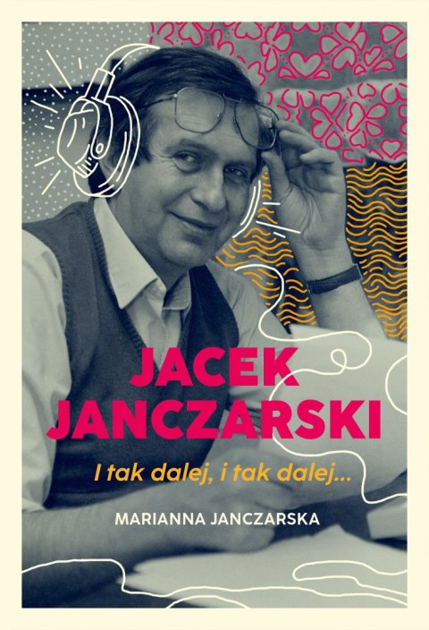 Jacek Janczarski. I tak dalej, i tak dalej... Jacek Janczarski. I tak dalej, i tak dalej...