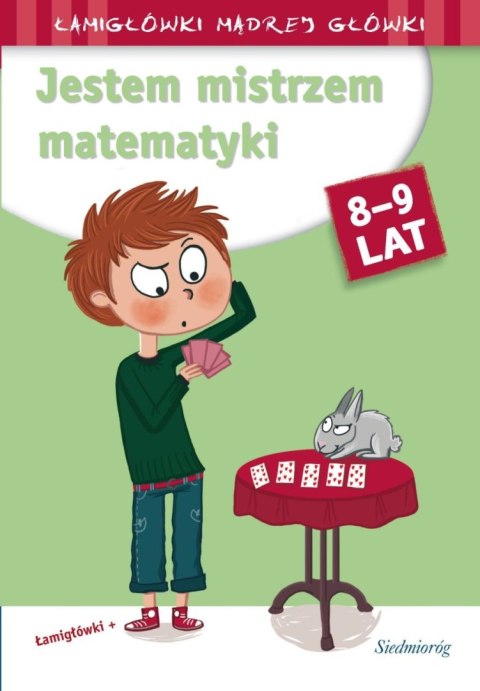 Jestem mistrzem matematyki. Łamigłówki mądrej główki Jestem mistrzem matematyki. Łamigłówki mądrej główki