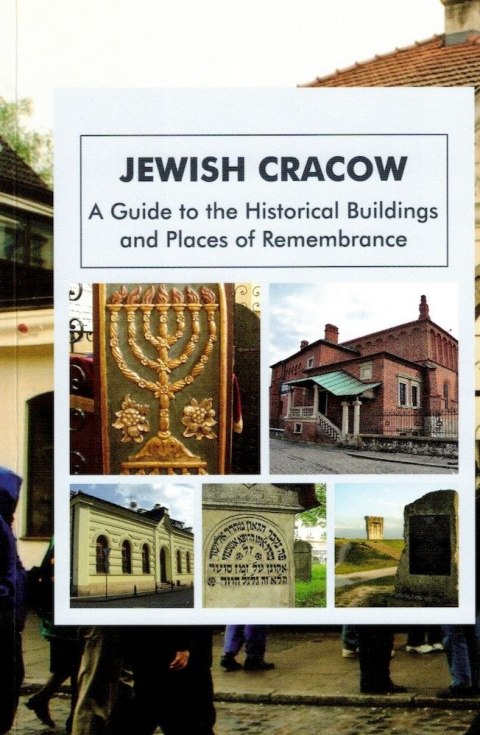 Jewish Cracow. A guide to the Jewish historical buildings and monuments of Cracow wyd. 4 Jewish Cracow. A guide to the Jewish historical buildings and monuments of Cracow wyd. 4