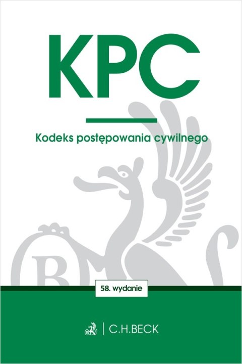 KPC. Kodeks postępowania cywilnego wyd. 58 KPC. Kodeks postępowania cywilnego wyd. 58