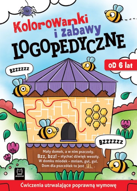 Kolorowanki i zabawy logopedyczne. Ćwiczenia utrwalające poprawną wymowę. Od 6 lat Kolorowanki i zabawy logopedyczne. Ćwiczenia utrwalające poprawną wymowę. Od 6 lat