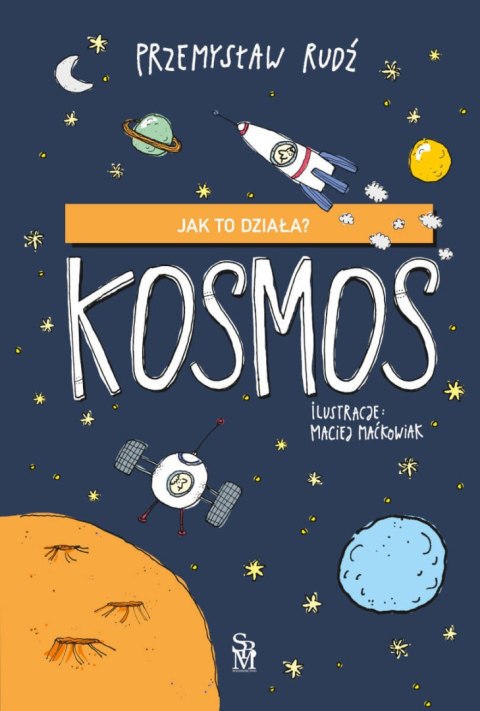Kosmos. Jak to działa? Kosmos. Jak to działa?