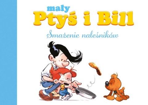 Smażenie naleśników. Mały Ptyś i Bill. Tom 1. Mój pierwszy komiks 5+ Smażenie naleśników. Mały Ptyś i Bill. Tom 1. Mój pierwszy komiks 5+