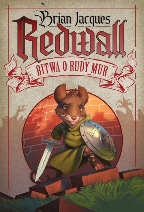 Bitwa o Rudy Mur. Redwall. Tom 1 Bitwa o Rudy Mur. Redwall. Tom 1