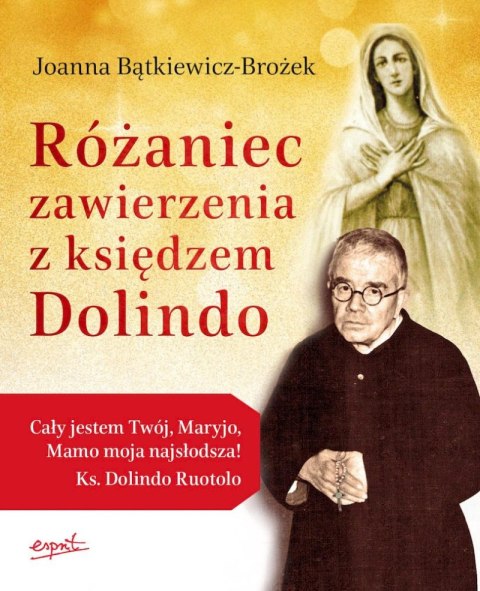 Różaniec zawierzenia z księdzem Dolindo wyd. 3 Różaniec zawierzenia z księdzem Dolindo wyd. 3