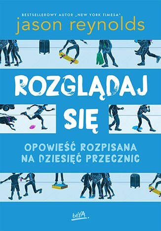 Rozglądaj się. Opowieść rozpisana na dziesięć przecznic Rozglądaj się. Opowieść rozpisana na dziesięć przecznic
