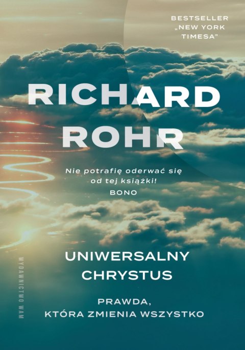 Uniwersalny Chrystus. Prawda, która zmienia wszystko Uniwersalny Chrystus. Prawda, która zmienia wszystko