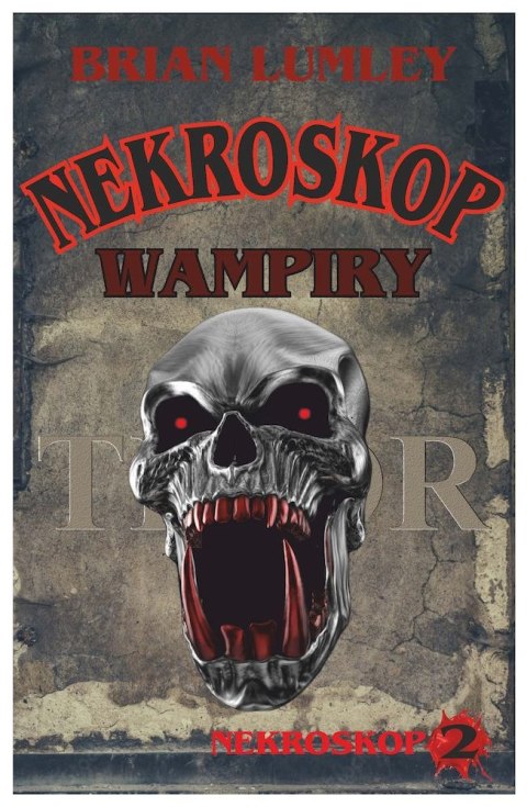 Wampiry! Nekroskop. Tom 2 wyd. 3 Wampiry! Nekroskop. Tom 2 wyd. 3