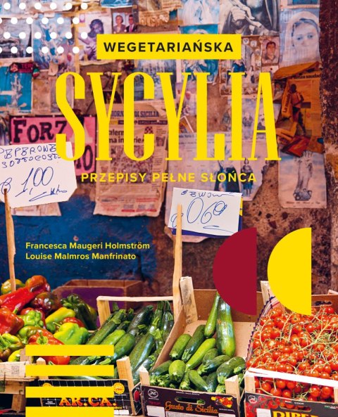 Wegetariańska Sycylia. Przepisy pełne słońca Wegetariańska Sycylia. Przepisy pełne słońca