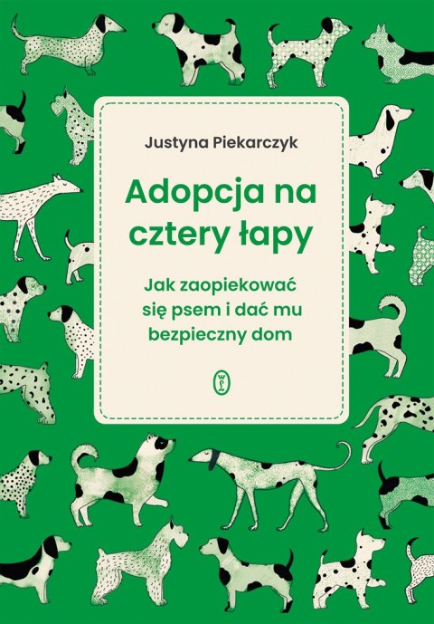 Adopcja na cztery łapy. Jak zaopiekować się psem i dać mu bezpieczny dom Adopcja na cztery łapy. Jak zaopiekować się psem i dać mu bezpieczny dom