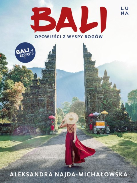 Bali. Opowieści z Wyspy Bogów. Bali. Opowieści z Wyspy Bogów.