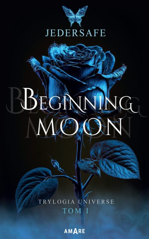 Beginning moon. Trylogia Universe. Tom 1 Beginning moon. Trylogia Universe. Tom 1