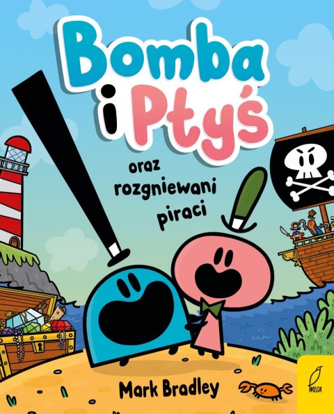 Bomba i Ptyś oraz rozgniewani piraci. Tom 1 Bomba i Ptyś oraz rozgniewani piraci. Tom 1