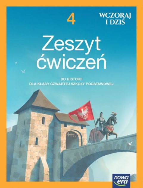 Historia wczoraj i dziś NEON zeszyt ćwiczeń dla klasy 4 szkoły podstawowej EDYCJA 2023-2025 Historia wczoraj i dziś NEON zeszyt ćwiczeń dla klasy 4 szkoły podstawowej EDYCJA 2023-2025