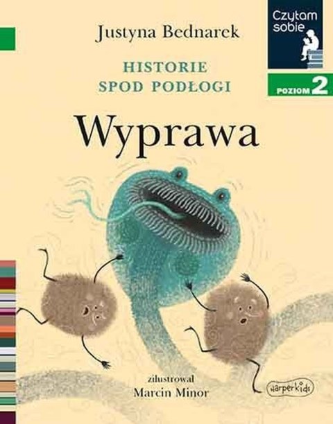 Historie spod podłogi. Wyprawa. Czytam sobie. Poziom 2 Historie spod podłogi. Wyprawa. Czytam sobie. Poziom 2
