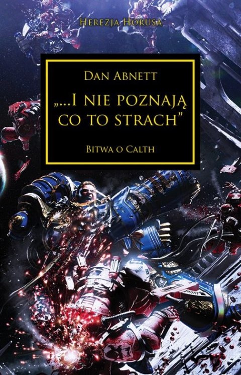 I nie poznają co to strach Herezja Horusa I nie poznają co to strach Herezja Horusa