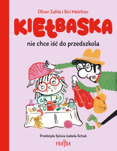 Kiełbaska nie chce iść do przedszkola Kiełbaska nie chce iść do przedszkola
