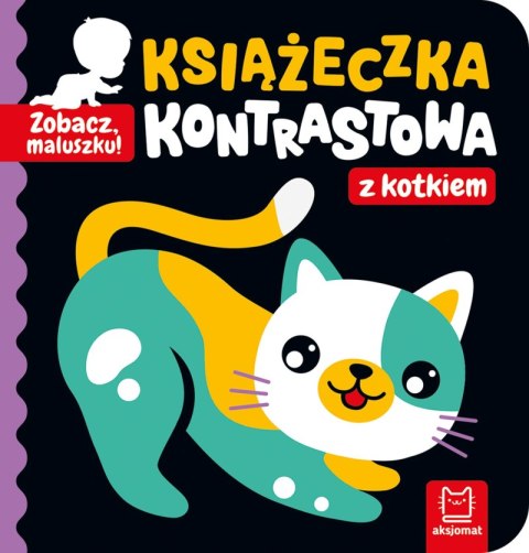Książeczka kontrastowa z kotkiem. Zobacz, maluszku! Książeczka kontrastowa z kotkiem. Zobacz, maluszku!