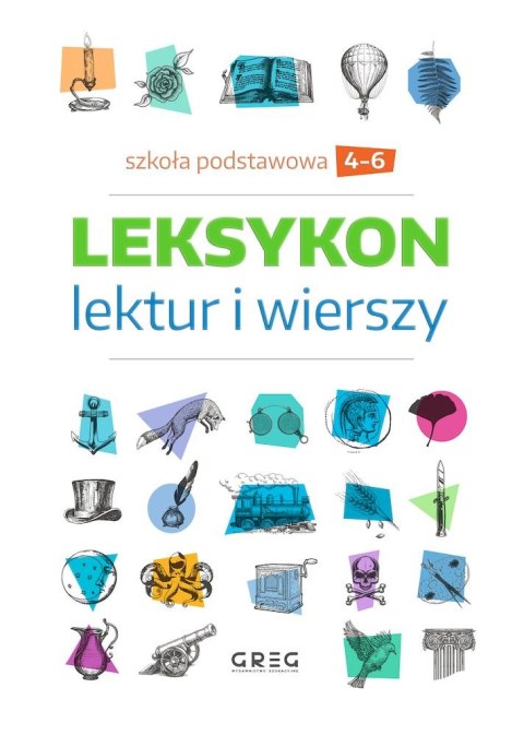 Leksykon lektur i wierszy. Szkoła podstawowa. Klasy 4-6 Leksykon lektur i wierszy. Szkoła podstawowa. Klasy 4-6
