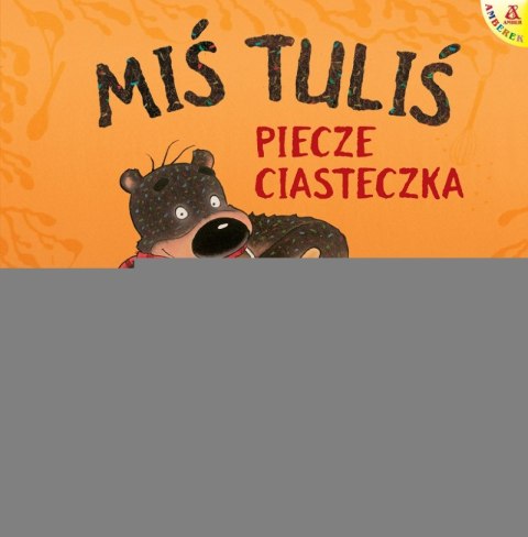 Miś Tuliś piecze ciasteczka wyd. 2023 Miś Tuliś piecze ciasteczka wyd. 2023